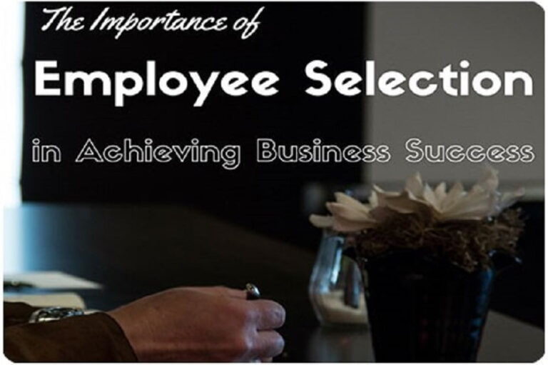 The Importance of Employee Selection for Business Success